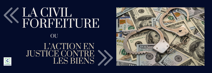 Parlons droit : La civil forfeiture, ou l'invraisemblable action en justice contre les biens